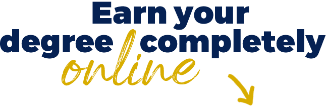 Earn your degree online.